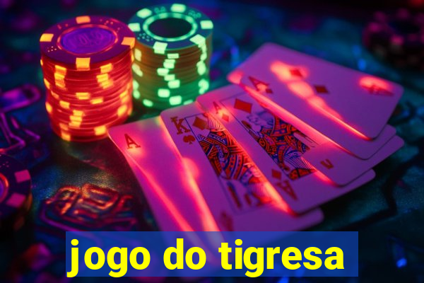 jogo do tigresa